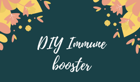 DIY Immune Booster DIY immune booster