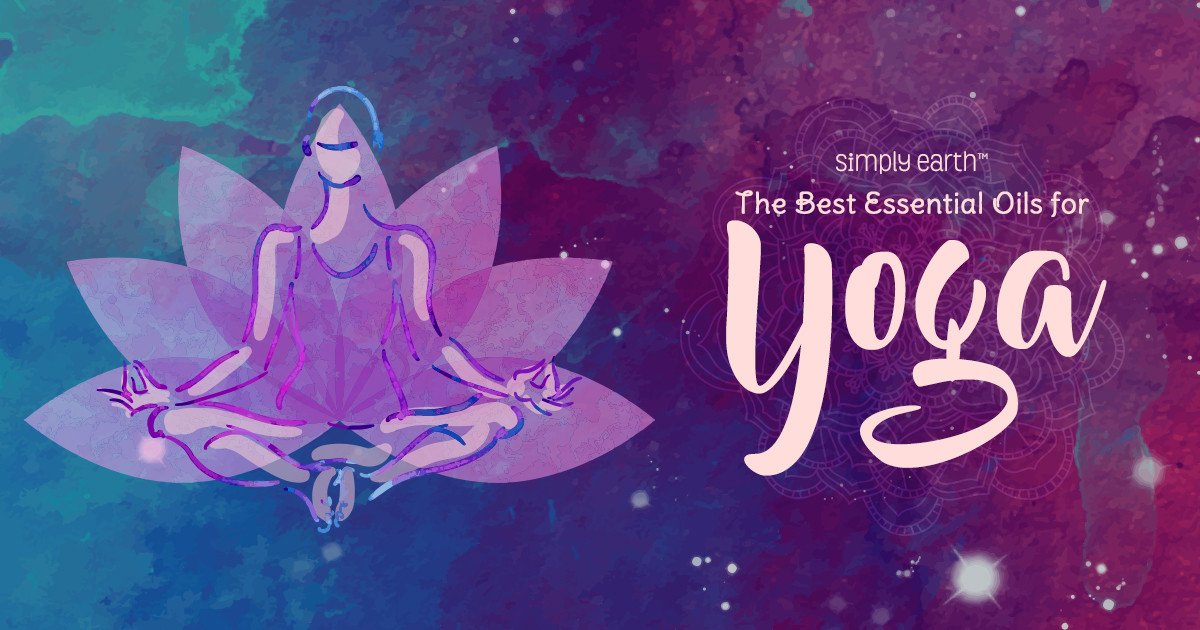 The Best Essential Oils for Yoga Simply Earth Blog